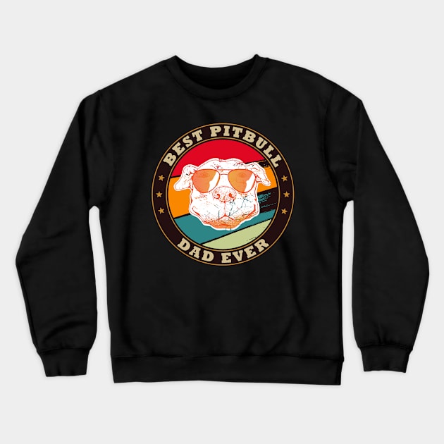 Best Pitbull Dad Ever vintage Dog Lover first fathers day Crewneck Sweatshirt by madani04